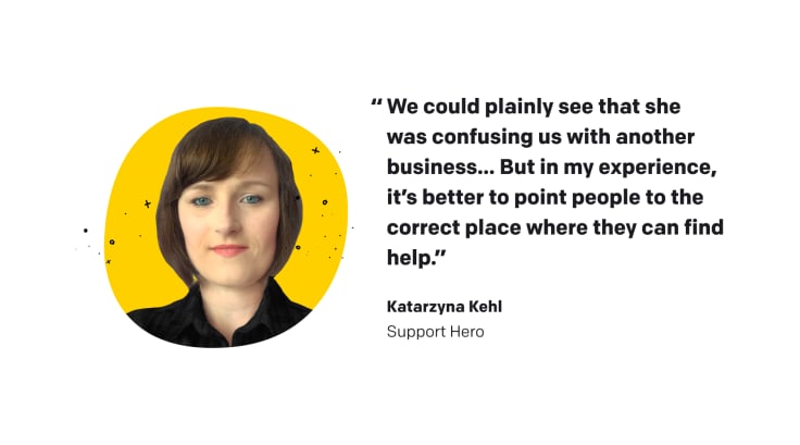 Quote of Katarzyna Kehl, LiveChat's Support Hero
