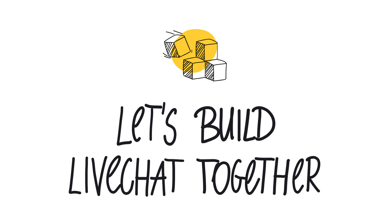 Let's build LiveChat together!