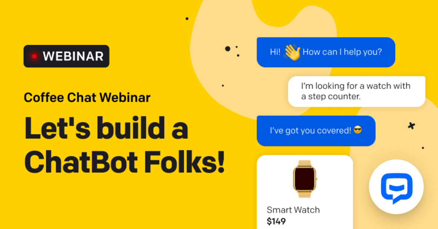 Coffee Chat Webinar: Let's build a ChatBot Folks!